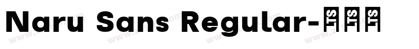 Naru Sans Regular字体转换 Naru Sans Regular字体转换
